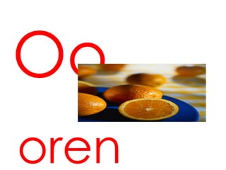 Oo
oren
 