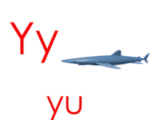 Yy
 yu
 
