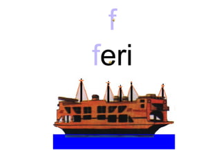 f
feri
 