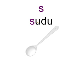 s
sudu
 