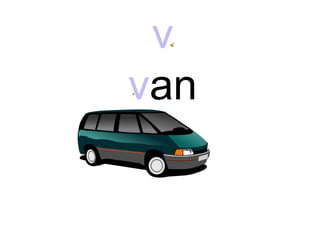 v
van
 