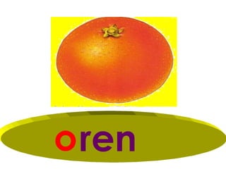 o ren
 