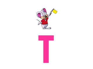T
 