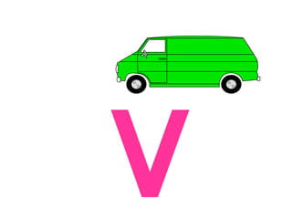 V
 