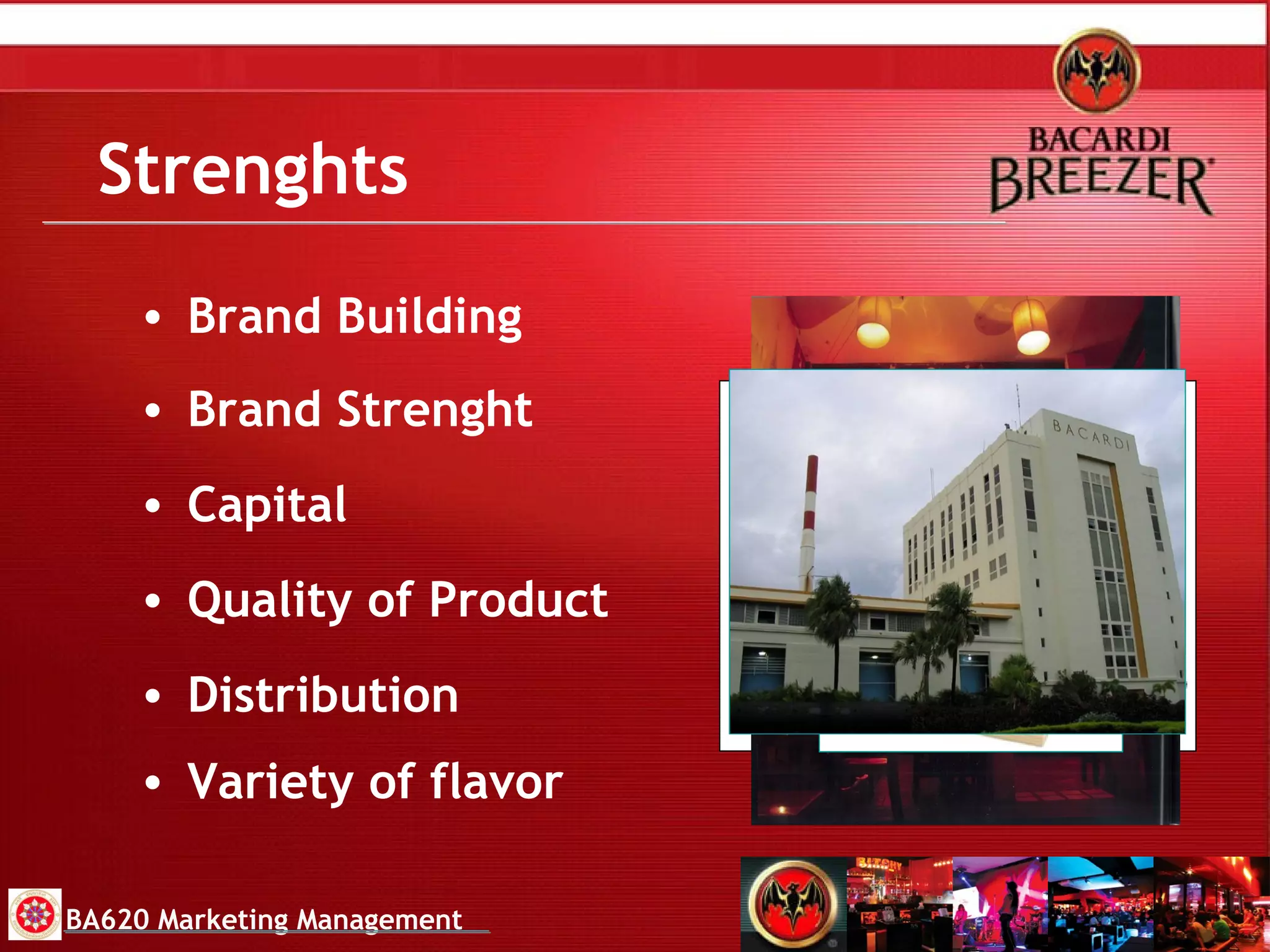 BA620 Marketing Management Brand Building Brand Strenght Capital Quality of Product  Distribution Variety of flavor Strenghts 
