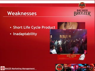 Weaknesses Short Life Cycle Product Inadaptability BA620 Marketing Management 