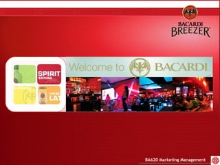 BACARDI  DRINK RESPONSIBLY BA620 Marketing Management 
