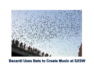 Bacardi Uses Bats to Create Music at SXSWBacardi Uses Bats to Create Music at SXSW
 