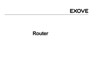 Router
 