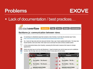 Problems
 Lack of documentation / best practices…
 