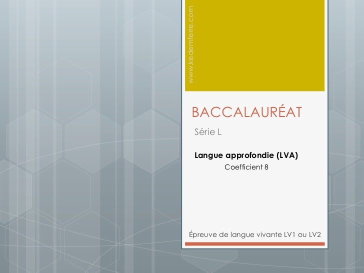 Présentation Baccalauréat Langues Vivantes (série L - LVA) www.kedemferre.com BACCALAURÉAT Série L ... Présentation Baccalauréat Langues Vivantes (série L - LVA) www.kedemferre.com BACCALAURÉAT Série L ...