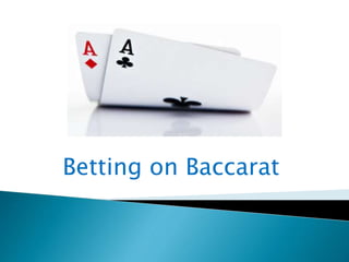 How Casinos
Betting on Baccarat
 