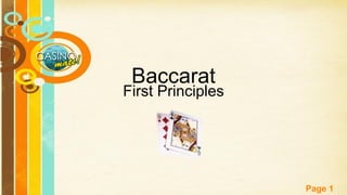 Baccarat
First Principles




 Free Powerpoint Templates   Page 1
 