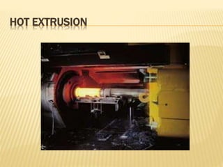 Cold and Hot Extrusion Process | PPTX