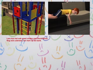 Lars kan het ook goed vinden met David Brink.
Nog wat cuteness van hem op de bank.
 