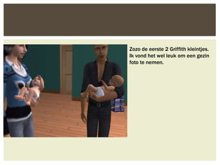 Zozo de eerste 2 Griffith kleintjes.
Ik vond het wel leuk om een gezin
foto te nemen.
 