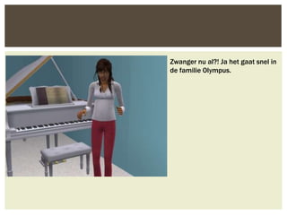 Zwanger nu al?! Ja het gaat snel in
de familie Olympus.
 