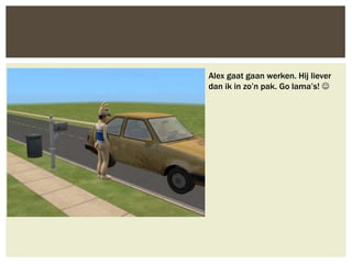 Alex gaat gaan werken. Hij liever
dan ik in zo’n pak. Go lama’s! 
 