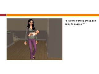 Ja lijkt me handig om zo een
baby te dragen ^^
 