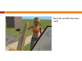 Beryl die vertrekt naar haar
werk.
 