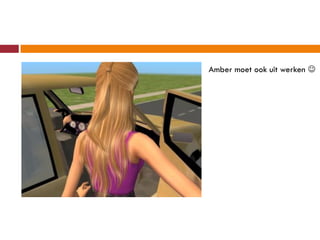 Amber moet ook uit werken 
 