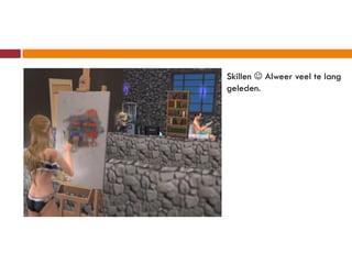 Skillen  Alweer veel te lang
geleden.
 