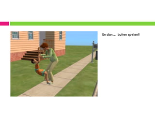 En dan… buiten spelen!!
 