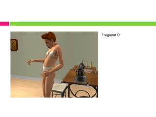 Pregnant :D
 