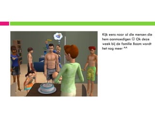 Kijk eens naar al die mensen die
hem aanmoedigen  Ok deze
week bij de familie Boom wordt
het nog meer ^^
 