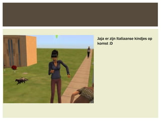 Jaja er zijn Italiaanse kindjes op
komst :D
 