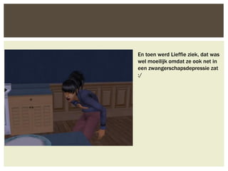 En toen werd Lieffie ziek, dat was
wel moeilijk omdat ze ook net in
een zwangerschapsdepressie zat
:/
 