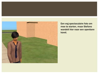 Een erg spectaculaire foto om
mee te starten, maar Stefano
wandelt hier naar een openbare
kavel.
 
