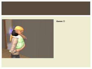 Awww 
 