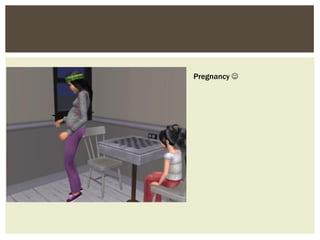Pregnancy 
 