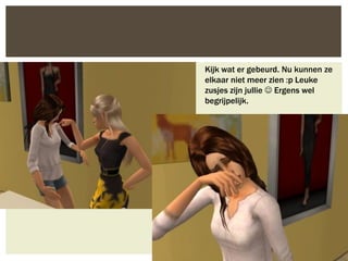 Kijk wat er gebeurd. Nu kunnen ze
elkaar niet meer zien :p Leuke
zusjes zijn jullie  Ergens wel
begrijpelijk.
 