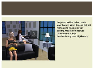Nog even skillen in hun oude
woonkamer. Want ik denk dat het
hier ergens was dat ik wat
behang maakte en het wou
uittesten natuurlijk.
Nee het is nog later blijkbaar :p
 