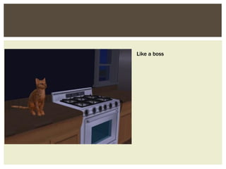 Like a boss
 