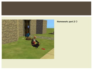 Homework: part 2 
 