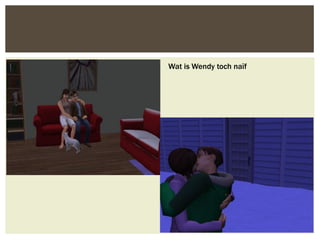 Wat is Wendy toch naïf
 