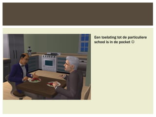 Een toelating tot de particuliere
school is in de pocket 
 