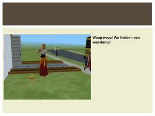 Woop-woop! We hebben een
wenslamp!
 