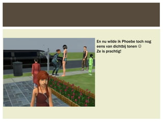 En nu wilde ik Phoebe toch nog
eens van dichtbij tonen 
Ze is prachtig!
 