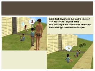 En zij had gewonnen dus Cedric koestert
een heuse wrok tegen haar :p
Dus koelt hij maar buiten even af met zijn
broer en hij praat over wenslampen
 