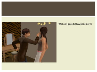 Wat een gezellig huwelijk hier 
 