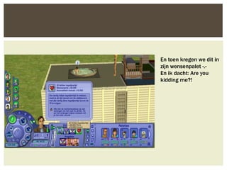 En toen kregen we dit in
zijn wensenpalet -.-
En ik dacht: Are you
kidding me?!
 