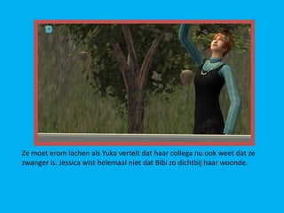 Ze moet erom lachen als Yuka vertelt dat haar collega nu ook weet dat ze
zwanger is. Jessica wist helemaal niet dat Bibi zo dichtbij haar woonde.
 