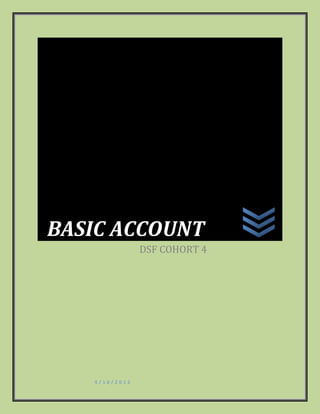 BASIC ACCOUNT
               DSF COHORT 4




   4/10/2012
 