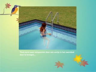 Thuis eerst even ontspannen door een uurtje in het zwembad
door te brengen…
 