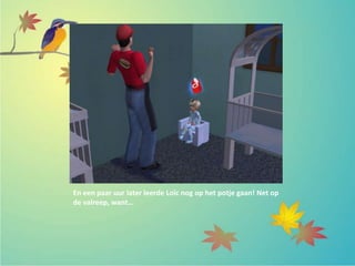 En een paar uur later leerde Loïc nog op het potje gaan! Net op
de valreep, want…
 