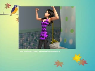 Met resultaat! Euhm, iets teveel resultaat?? :p
 